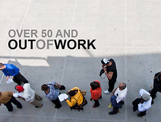 Over 50 and Out of Work